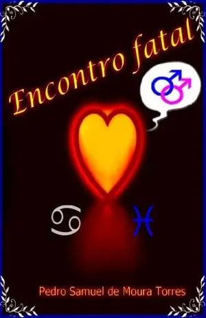 Encontro fatal - Pedro Samuel de Moura Torres