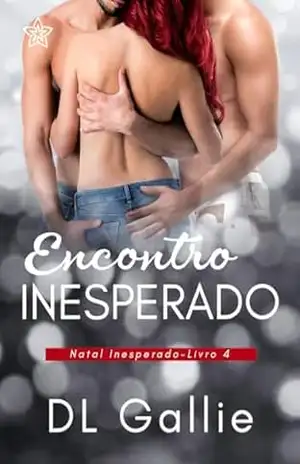 Encontro Inesperado (Natal Inesperado Livro 4) – DL Gallie