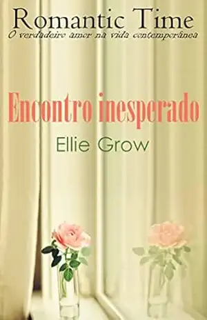 Encontro inesperado – Romantic Time 8 - Ellie Grow