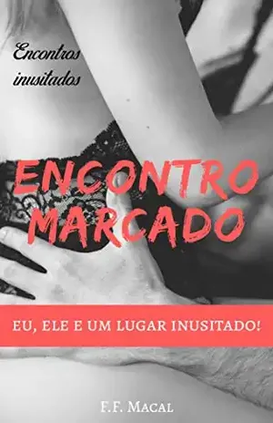 Encontro marcardo (Encontros Inusitados Livro 1) - F. F. Macal