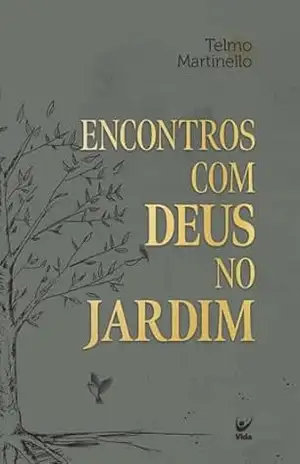 Encontros com Deus no Jardim – Telmo Martinello