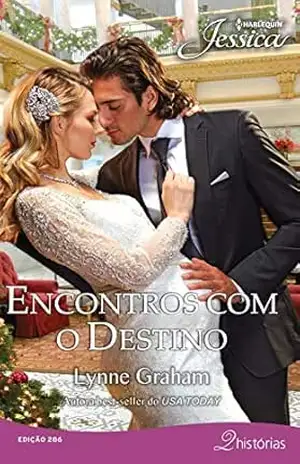Encontros Com O Destino (Harlequin Jessica Livro 286) – Lynne Graham