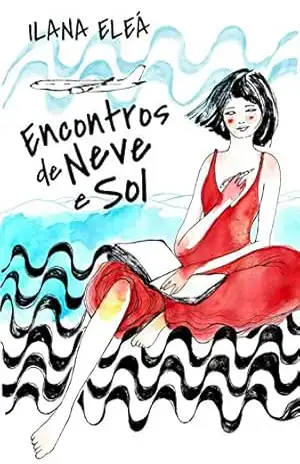 Encontros de neve e sol – Ilana Eleá