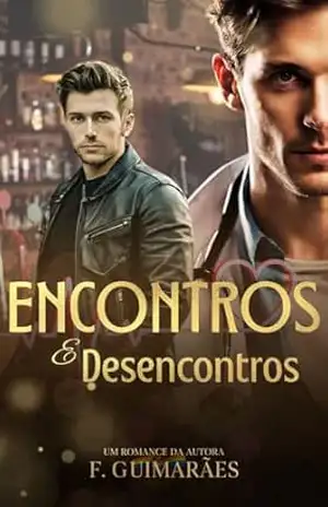 Encontros e Desencontros (Me deixe te amar.) – F. Guimarães