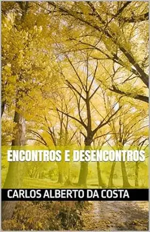 ENCONTROS E DESENCONTROS - CARLOS ALBERTO DA COSTA
