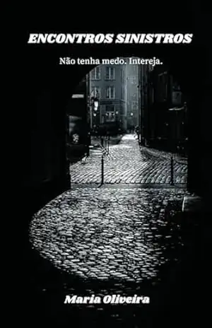 ENCONTROS SINISTROS - MARIA OLIVEIRA