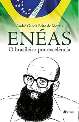 Enéas, o brasileiro por excelência – André Garcia Brito de Morais