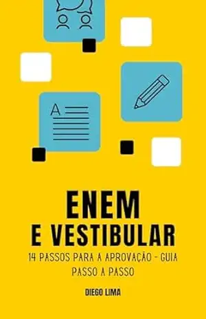 Enem e Vestibular – 14 passos para a aprovação: Guia completo e passo a passo - DIEGO LIMA