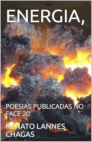 ENERGIA,: POESIAS PUBLICADAS NO FACE 20 – RENATO LANNES CHAGAS