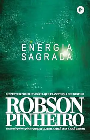 ENERGIA SAGRADA – Robson Pinheiro