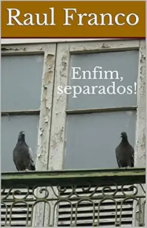 Enfim, separados! – Raul Franco