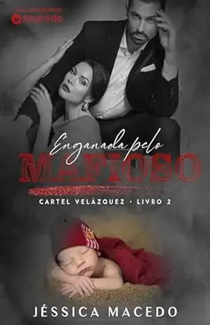 Enganada pelo mafioso (Cartel Velásquez Livro 2) – Jéssica Macedo