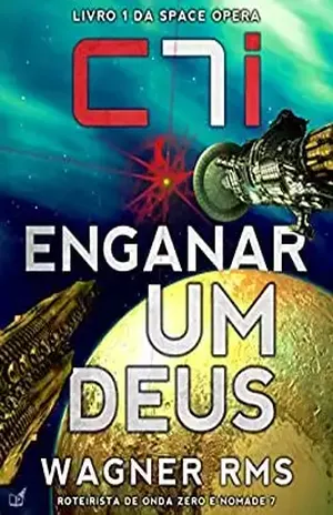 Enganar um Deus (C7i – Ato de Fé Livro 1) - Wagner RMS