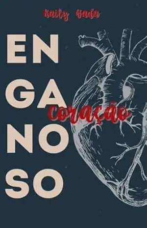 Enganoso coração – Kaily  Yada