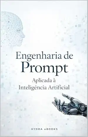Engenharia de Prompt Aplicada à Inteligência Artificial – Hydra eBooks