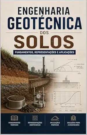 Engenharia Geotécnica dos Solos: Fundamentos, Representações e Aplicações – Willian Viana Campos