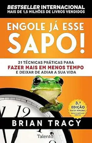 Engole Já Esse Sapo! – Brian Tracy