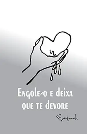 – Engole–o e deixa que te devore – Rogerlando Cavalcante