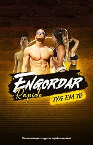 Engordar Rápido: 7kg em 7 dias de forma saudável – Luan Henrique Santana De Souza