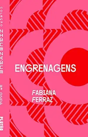 Engrenagens (ZIGUEZAGUE) - Fabiana Ferraz