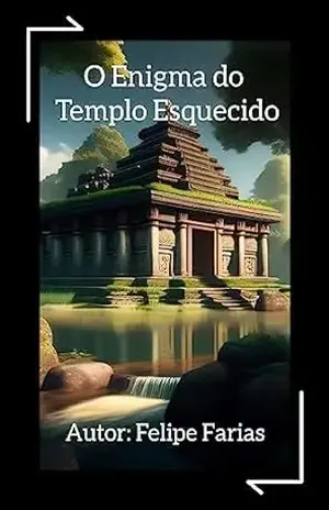 Enigma do Templo Esquecido - Felipe Farias