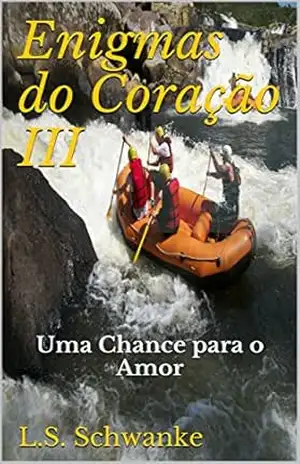 Enigmas do Coração III: Uma Chance para o Amor – Lorena Schramm Schwanke