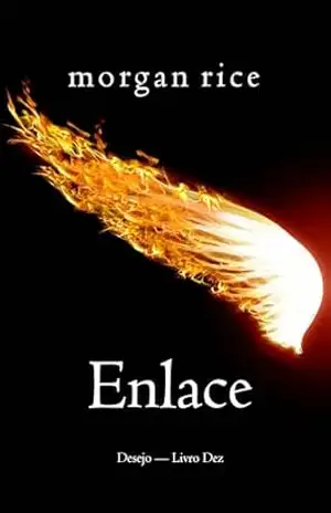Enlace (Desejo — Livro Dez) – Morgan  Rice