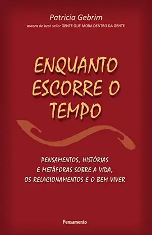 Enquanto Escorre o Tempo - Patricia Gebrim
