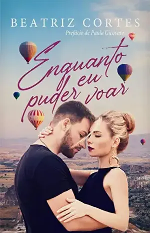 Enquanto eu puder voar – Beatriz Cortes