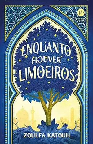 Enquanto houver limoeiros – Zoulfa Katouh