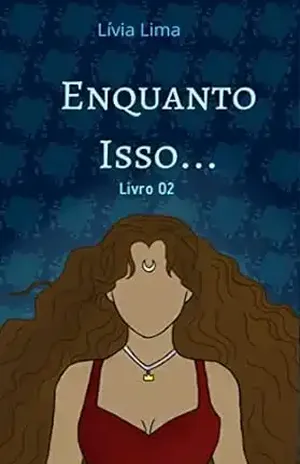 Enquanto Isso... – Triologia Contos de Fadas Livro 02 - Lívia Lima