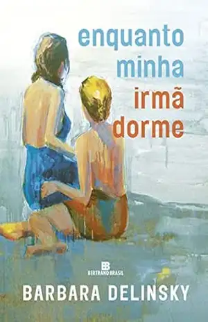 Enquanto minha irmã dorme – Barbara Delinsky
