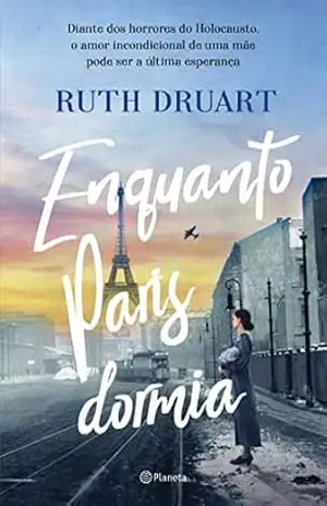 Enquanto Paris dormia – Ruth Druart