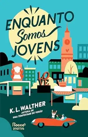 Enquanto somos jovens – K. L. Walther