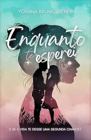Enquanto te Esperei – Yohana Baumgartner