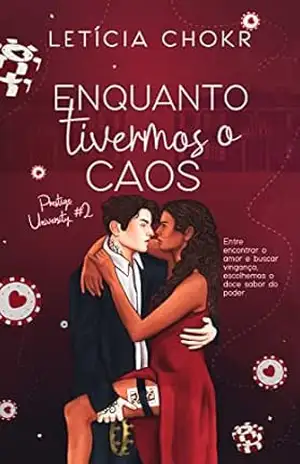 Enquanto Tivermos o Caos (Prestige University Livro 2) – Letícia  Chokr