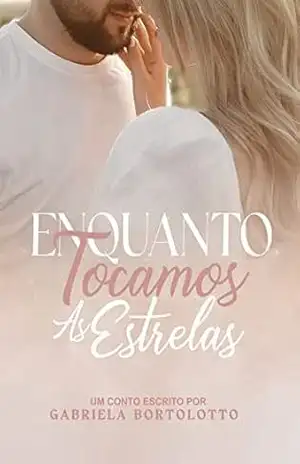 Enquanto Tocamos As Estrelas – Gabriela Bortolotto