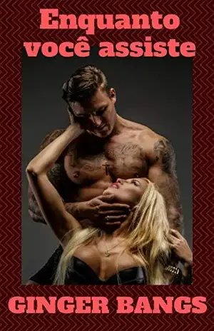 Enquanto você assiste - Ginger Bangs