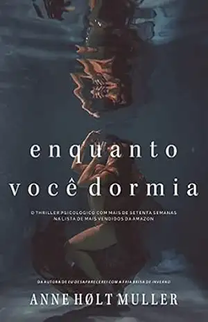 Enquanto Você Dormia: Nova edição reeditada e revisada – Anne Hølt Muller