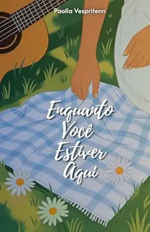 Enquanto Você Estiver Aqui – Paolla  Vespritenn