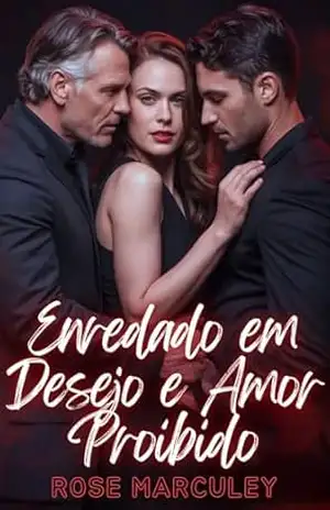 Enredado em Desejo e Amor Proibido: Um romance de harém reverso com diferença de idade (Rose Marculey Harém Romance) - Rose Marculey