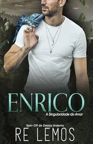 Enrico: A Singularidade do Amor (Duologia Encontros Inesperados Livro 2) – Re  Lemos