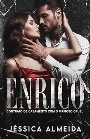 ENRICO: Contrato de Casamento com o Mafioso Cruel – Jéssica  Almeida
