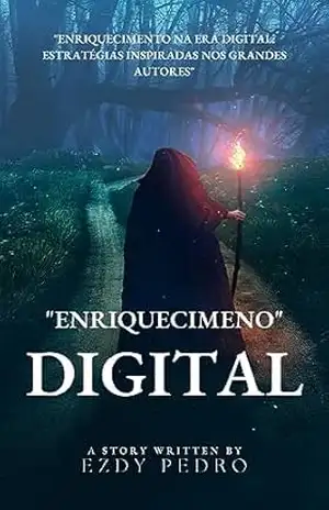 Enriquecimento na Era Digital: Estratégias Inspiradas nos Grandes Autores – Ezdy Pedro