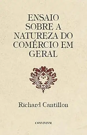 Ensaio sobre a Natureza do Comércio em Geral - Convivivm Editorial