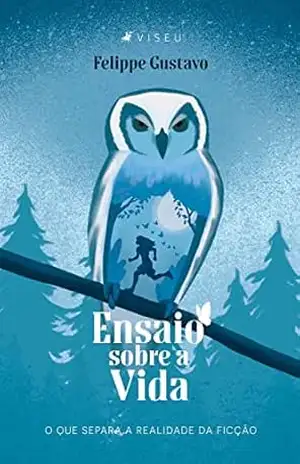 Ensaio sobre a vida – Felippe Gustavo