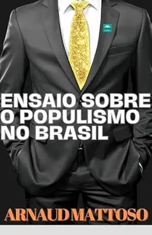 Ensaio Sobre o Populismo no Brasil – ARNAUD MATTOSO