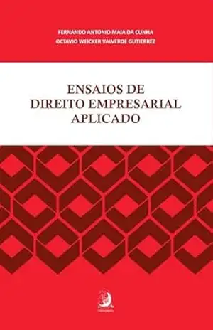 Ensaios de Direito Empresarial Aplicado – Fernando Antonio Maia da Cunha