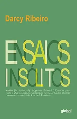 Ensaios insólitos (Darcy Ribeiro) – Darcy Ribeiro