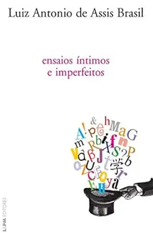 Ensaios Íntimos – Luiz Antonio de Assis Brasil
